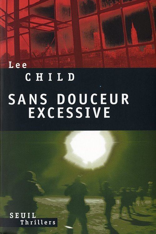 Cover Art for 9782020968188, Sans douceur excessive by Lee Child