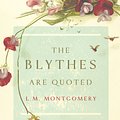 Cover Art for 9780735234680, The Blythes Are Quoted by L. M. Montgomery