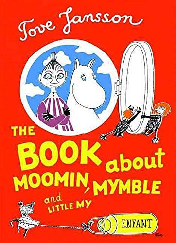 Cover Art for 8601200865134, (The Book about Moomin, Mymble and Littl) By Jansson, Tove (Author) Hardcover on 13-Oct-2009 by Tove Jansson