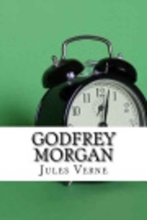 Cover Art for 9781977767196, Godfrey Morgan by Jules Verne