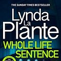 Cover Art for B0CV1QDFJR, Whole Life Sentence by Lynda La Plante