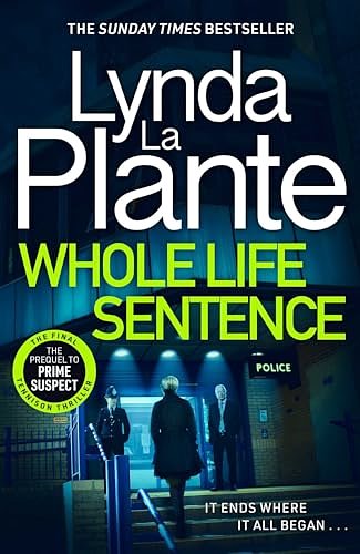 Cover Art for B0CV1QDFJR, Whole Life Sentence by Lynda La Plante