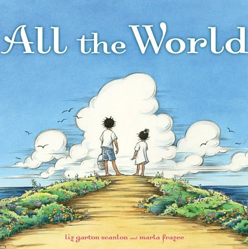 Cover Art for 9781847386694, All the World by Liz Garton Scanlon