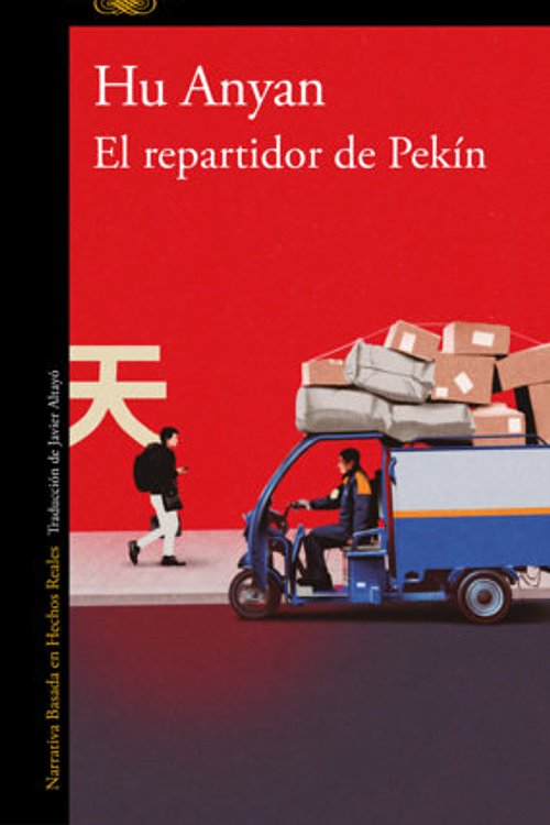 Cover Art for 9788420479347, El repartidor de Pekín / I Deliver Parcels in Beijing by Hu Anyan