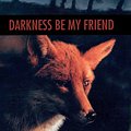 Cover Art for 9781486219131, Darkness, Be My Friend by John Marsden