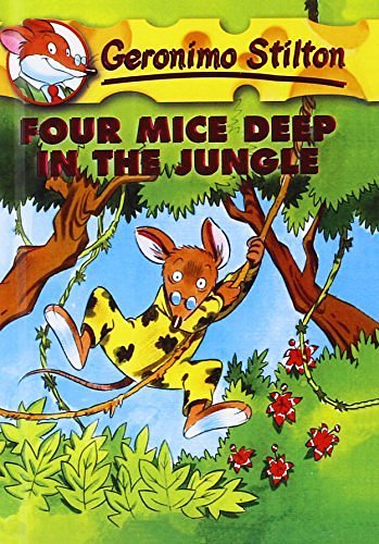 Cover Art for B01K3L1FEK, Four Mice Deep in the Jungle (Geronimo Stilton) by Geronimo Stilton (2004-03-01) by Geronimo Stilton