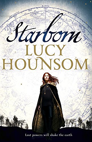 Cover Art for 9781447268451, Starborn: The Worldmaker trilogy: Book One by Lucy Hounsom