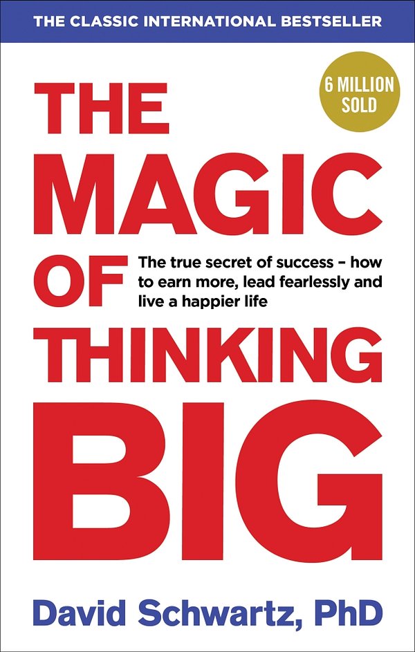 Cover Art for 9781473529090, The Magic of Thinking Big by David J Schwartz