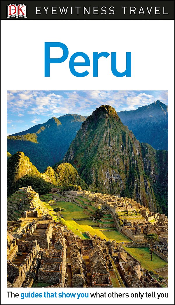 DK Eyewitness Travel Guide: Peru