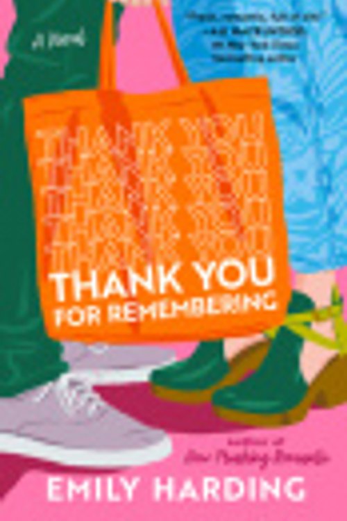 Cover Art for 9781668225202, Thank You for Remembering: A Novel by Emily Harding