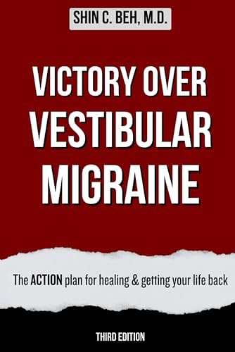 Cover Art for 9798661210616, Victory Over Vestibular Migraine: The ACTION Plan for Healing & Getting Your Life Back by Dr. Shin C. Beh