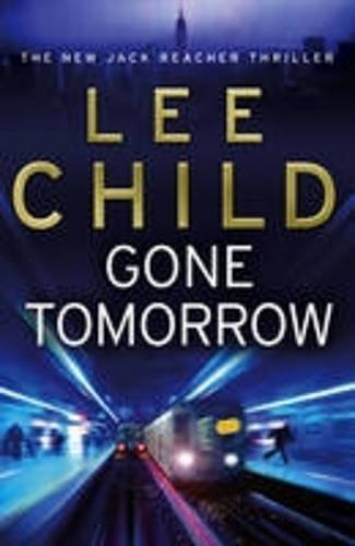 Cover Art for 9781444501674, Gone Tomorrow [Large Print]: 16 Point by Lee Child