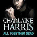 Cover Art for 9780575097094, All Together Dead (Paperback) by Charlaine Harris