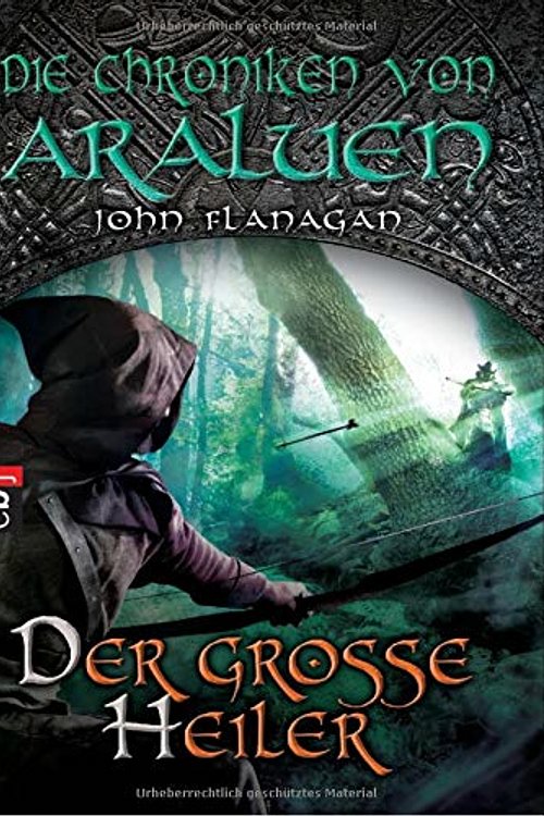 Cover Art for 9783570223437, Die Chroniken von Araluen 09 - Der große Heiler by John Flanagan
