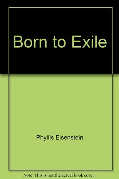 Cover Art for 9780246135292, Born to Exile by Phyllis Eisenstein