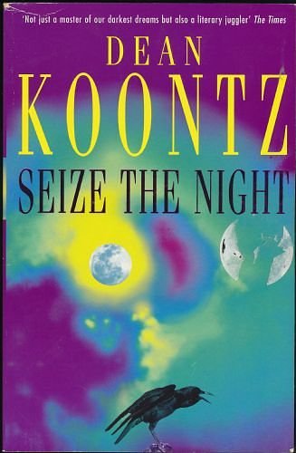 Cover Art for 9780747276517, Seize the Night by Dean Koontz