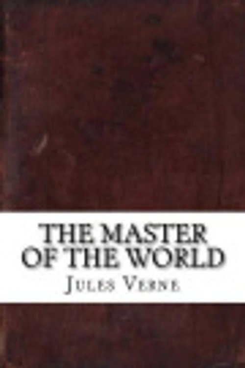Cover Art for 9781536989823, The Master of the World by Jules Verne