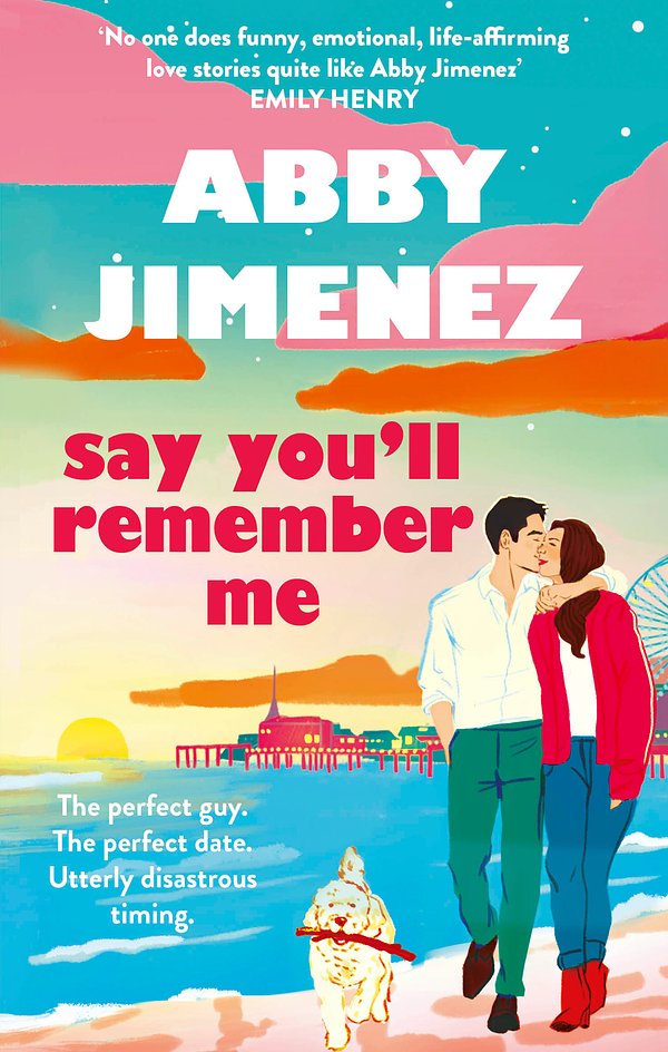 Cover Art for 9780349442839, Say You'll Remember Me by Abby Jimenez