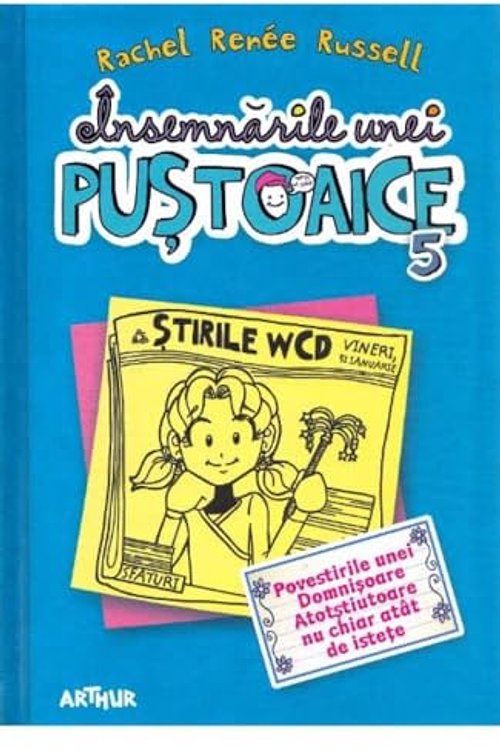 Cover Art for 9786067998382, Insemnarile Unei Pustoaice 5 Povestirile Unei Domnisoare Atotstiutoare Nu Chiar Atat De Istete by Rachel Renee Russell