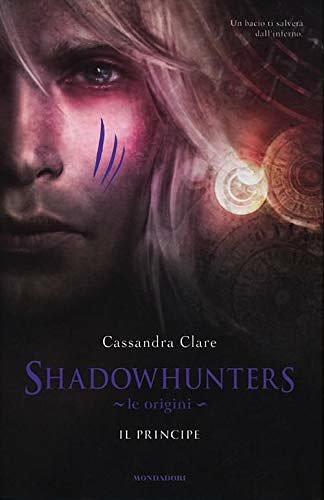 Cover Art for 9788804622840, Shadowhunters. Le origini. Il principe by Cassandra Clare