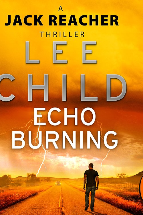 Cover Art for 9781409082781, Echo Burning: (Jack Reacher 5) by Lee Child