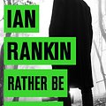 Cover Art for 9781409171430, Rather Be the Devil by Ian Rankin