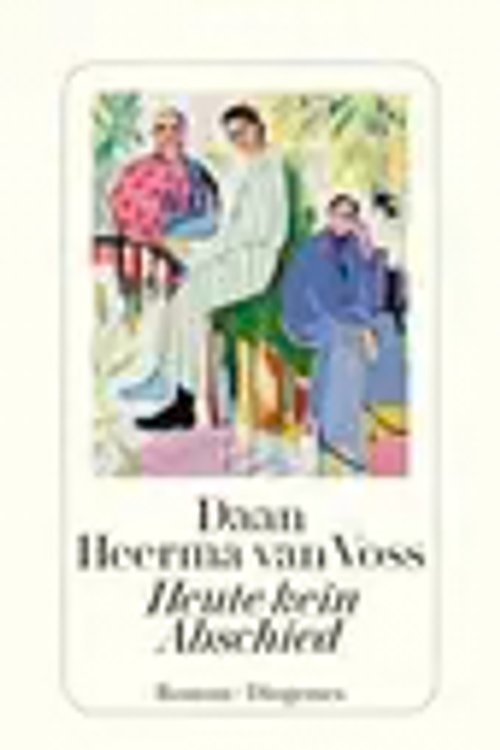 Cover Art for 9783257073256, Heute kein Abschied by Heerma van Voss, Daan