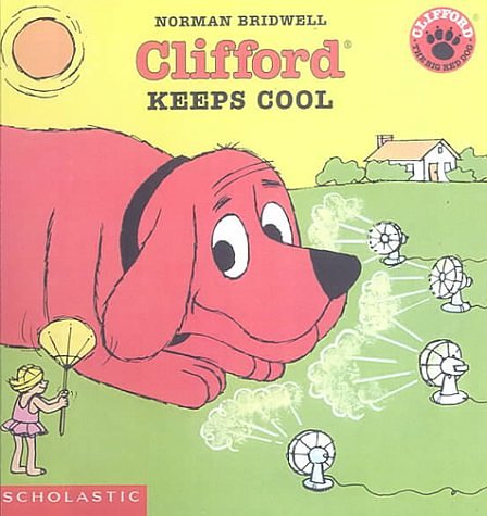 Cover Art for 9780606166263, Clifford Keeps Cool by Norman Bridwell