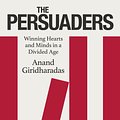 Cover Art for 9780241567784, The Persuaders by Anand Giridharadas