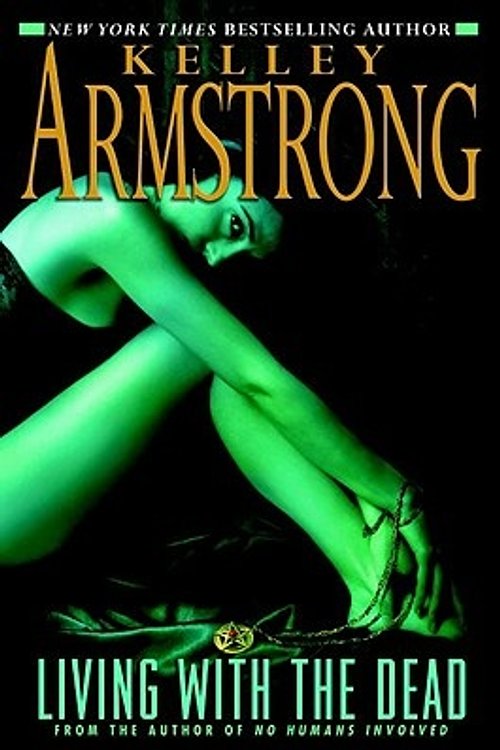 Cover Art for 9780553806649, Living with the Dead by Kelley Armstrong