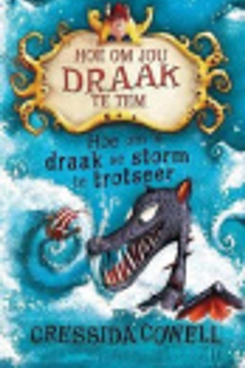 Cover Art for 9781485305613, Hoe Om 'n Draak se Storm te Tem by Cressida Cowell