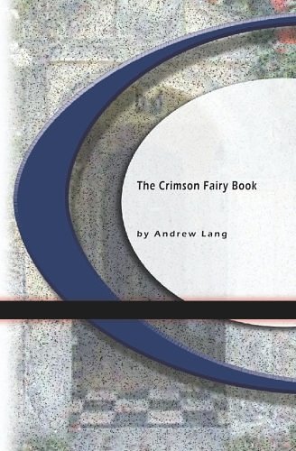 Cover Art for 9781594569555, The Crimson Fairy Book by Andrew Lang