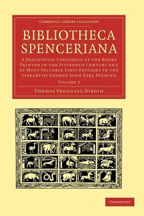 Cover Art for 9781108051095, Bibliotheca Spenceriana by Thomas Frognall Dibdin