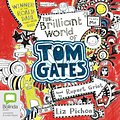 Cover Art for 9781486294428, The Brilliant World of Tom Gates (Tom Gates (1)) by Liz Pichon