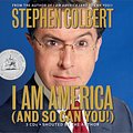 Cover Art for 9781609411008, I Am America (And So Can You!) by Stephen Colbert