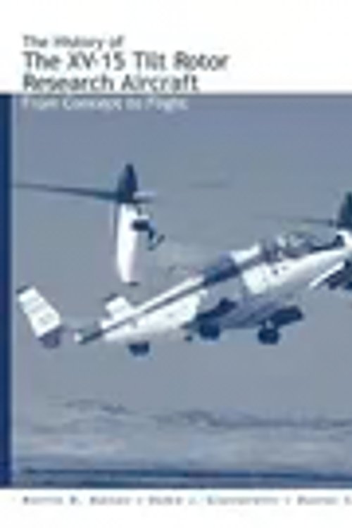 Cover Art for 9781478239574, The History of the XV-15 Tilt Rotor Research Aircraft by Martin D Maisel