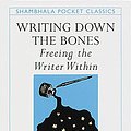 Cover Art for 9781570624247, Writing Down the Bones: Freeing the Writer Within (Pocket Classics) [Paperback] by Natalie Goldberg