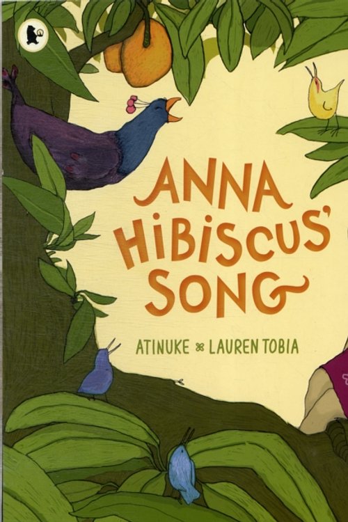 Cover Art for 9781406338416, Anna Hibiscus' Song by Atinuke, Lauren Tobia