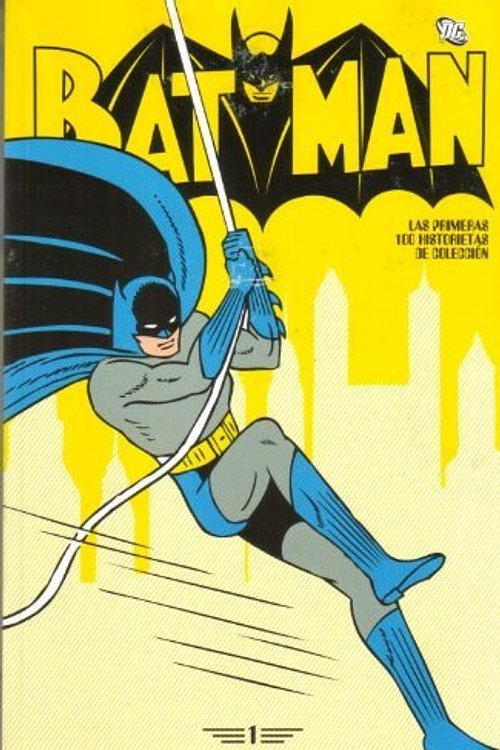 Cover Art for 9789870717119, BATMAN - LAS PRIMERAS 100 HISTORIETAS VOL 1 - Comic in Spanish by Bob Kane