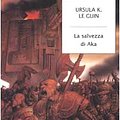 Cover Art for 9788804511342, La salvezza di Aka by Ursula K. Le Guin