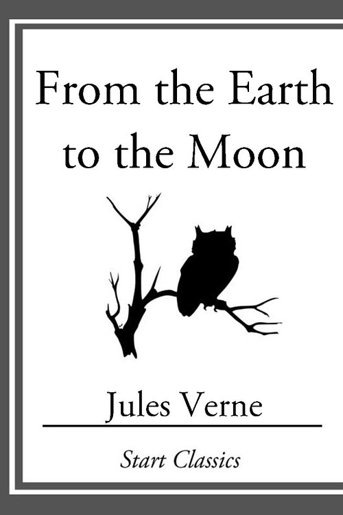 Cover Art for 9781627938495, From the Earth to the Moon by Jules Verne