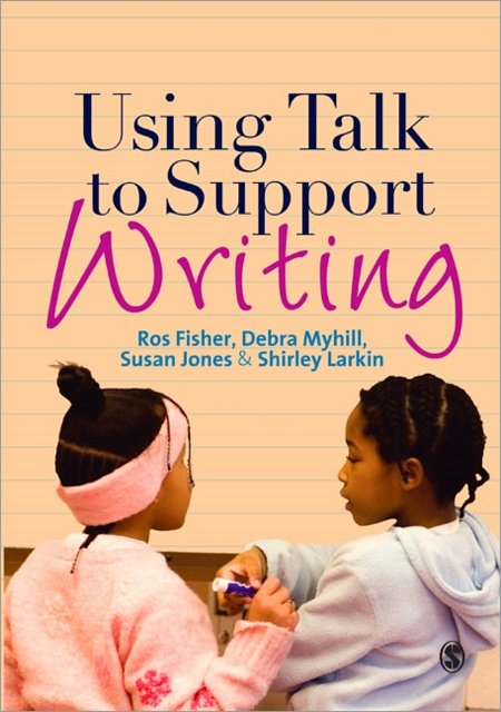 Cover Art for 9781849201445, Using Talk to Support Writing by Ros Fisher