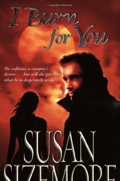 Cover Art for 9780743467421, I Burn for You by Susan Sizemore