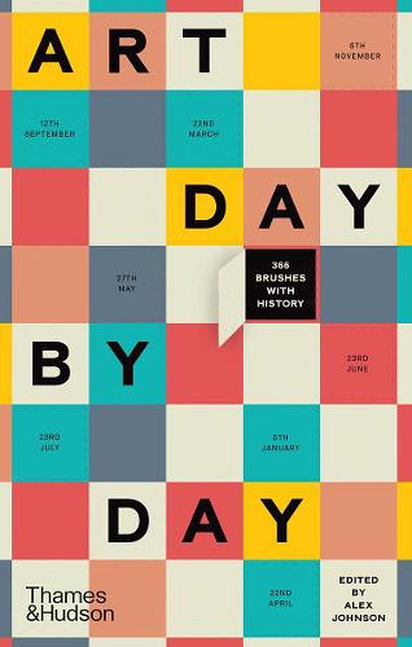 Cover Art for 9780500023648, Art Day by Day: 366 Brushes with History by Alex Johnson