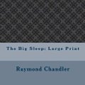 Cover Art for 9781979790840, The Big Sleep: Large Print by Raymond Chandler