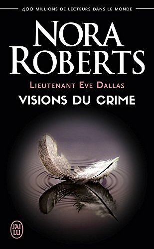 Cover Art for B09HRF6YXK, Lieutenant Eve Dallas (Tome 19) - Visions du crime (French Edition) by Nora Roberts