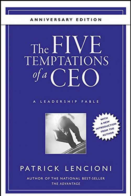Cover Art for 9780470369876, The Five Temptations of a CEO, 10th Anniversary Edition by Patrick M. Lencioni