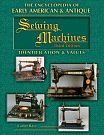 Cover Art for 9781574325270, The Encyclopedia of Early American & Antique Sewing Machines: Identification & Values by Carter Bays