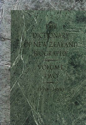 Cover Art for 9780908912490, The Dictionary of New Zealand Biography: 1870-1900 Vol 2 by Department of Internal Affairs