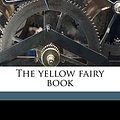 Cover Art for 9781177503853, The Yellow Fairy Book by Andrew Lang